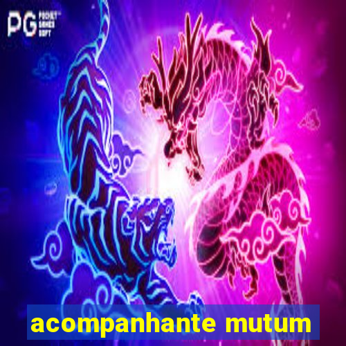 acompanhante mutum